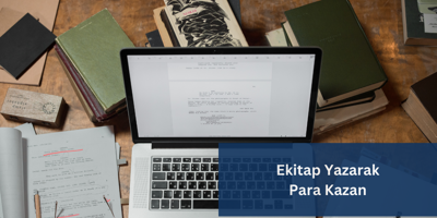 EKitap Yazarak Para Kazanmak Yöntemleri
