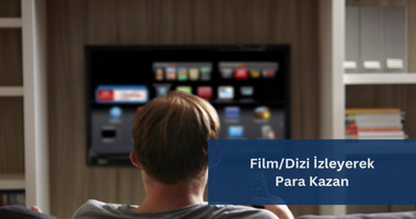 Film ve Dizi İzleyerek Para Kazan