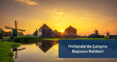 Hollanda İş İlanları ve Başvuru Rehberi