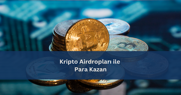 Kripto Airdropları ile Para Kazan