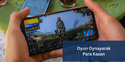 Oyun Oynayarak Para Kazanma Yolları