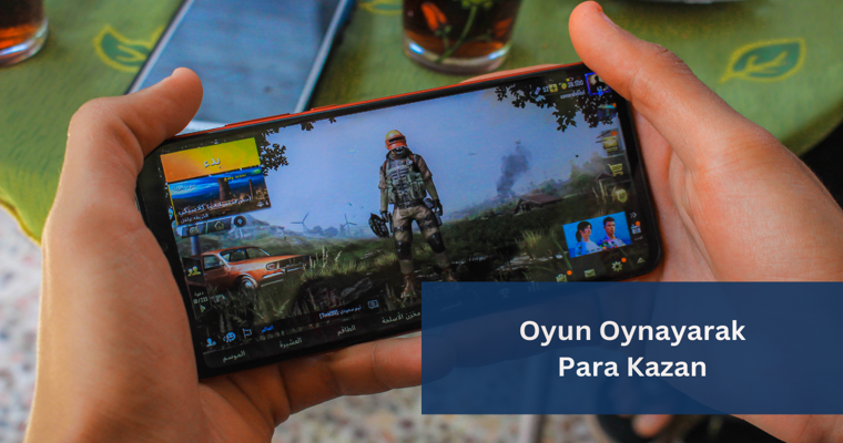 Oyun Oynayarak Para Kazanma Yolları